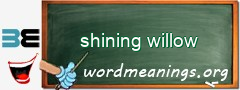 WordMeaning blackboard for shining willow